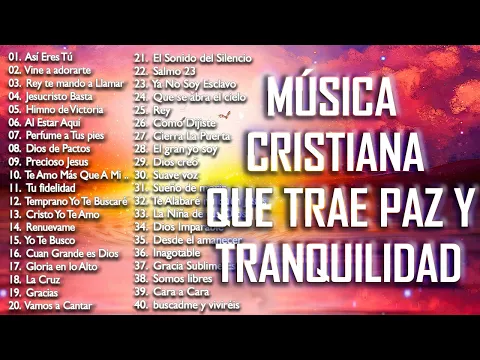 Download MP3 MÚSICA CRISTIANA QUE TRAE PAZ Y TRANQUILIDAD 2021 - GRANDES ÉXITOS DE ALABANZA Y ADORIACÓN