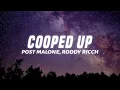 Post Malone - Cooped Up (Lyrics) ft. Roddy Ricch