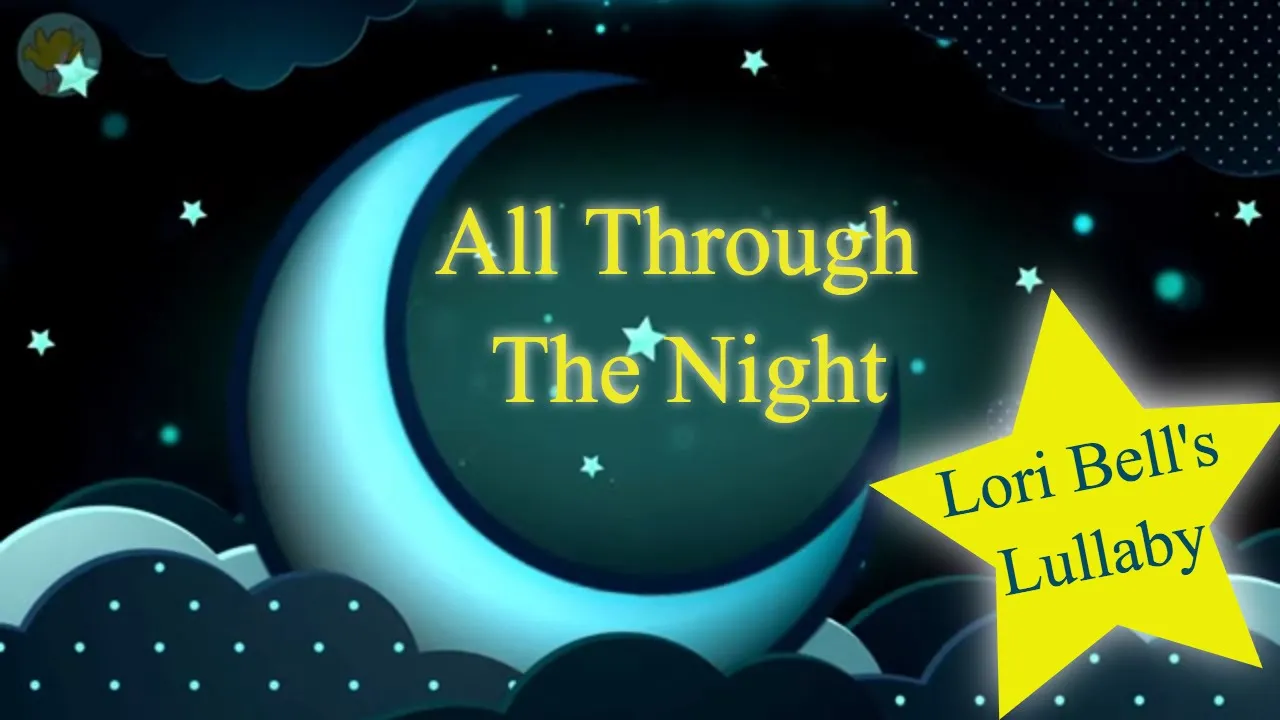 All Through The Night Relaxing Sing Along for Bedtime All Through The Night Relaxing Sing Along for Bedtime
