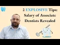 2 EXPLOSIVE Tips Salary of Associate Dentists Revealed