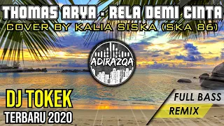 Download THOMAS ARYA - RELA DEMI CINTA (Kalia Siska) || DJ REMIX TERBARU 2020 (DJ Tokek) by Adirazqa MP3