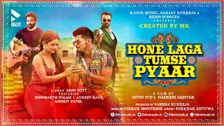hone laga tumse pyaar official video abhi dutt siddharth n avneet k mk blive blive music