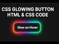 CSS Glowing Button Tutorial Pure CSS Hover Effect HTML CSS Code