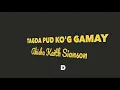 Akisha Keith Sianson - TAGDA PUD KO'G GAMAY (Lyrics & Chords)