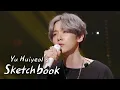 Download Lagu What Song Did Baek Hyun Sing at the Audition? [Yu Huiyeol’s Sketchbook Ep 451]