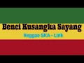 Download Lagu Sonia - Benci Kusangka Sayang (Reggae SKA) - LIRIK