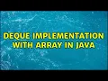 Deque implementation with array in Java