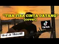 Saat ku sendiri ku bayangkan dia datang padaku dengan cinta (TIBA TIBA CINTA DATANG) cover nanak