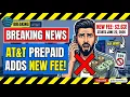Breaking News ATT Prepaid Added a New Fee