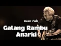 Lagu Galang Rambu Anarki - Iwan Fals ( Lirik Lagu )