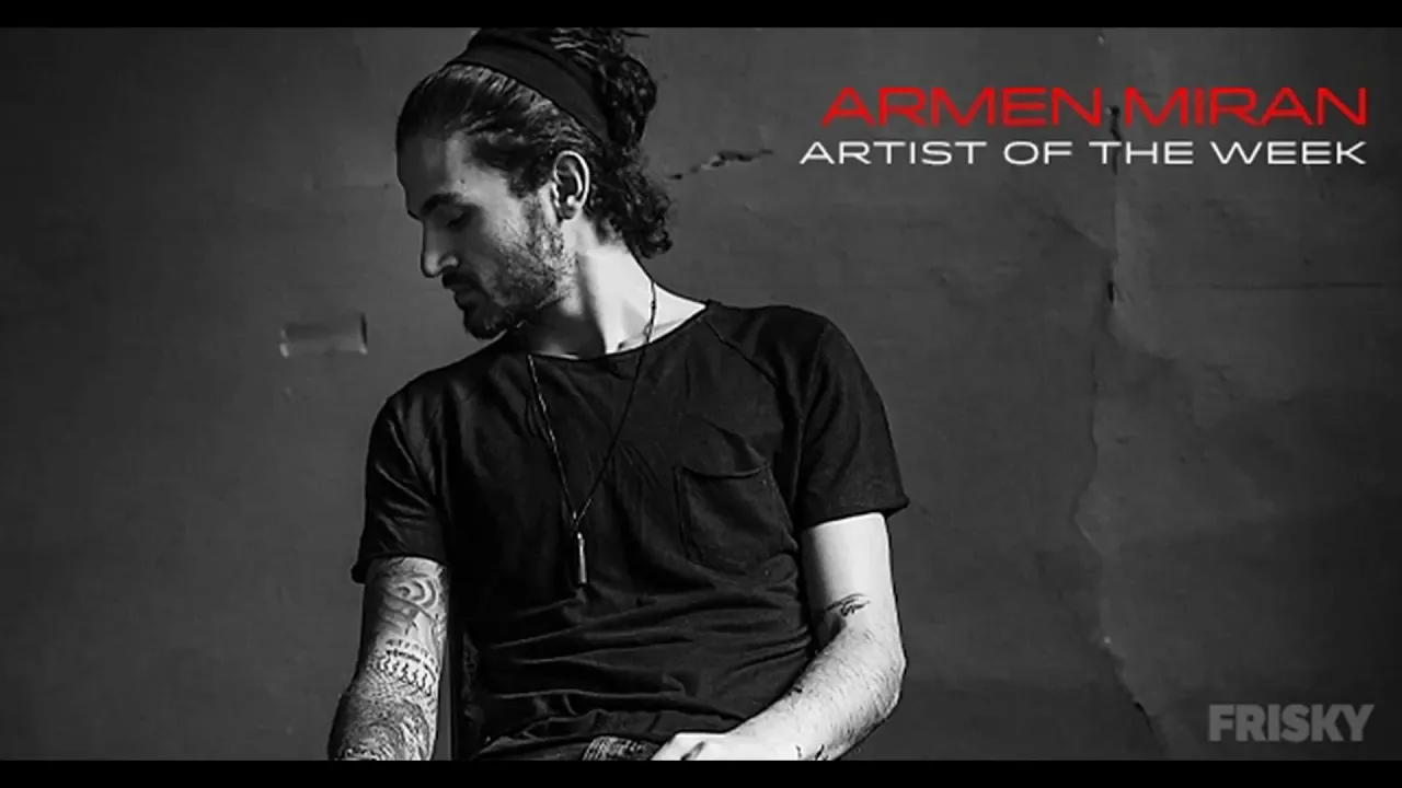 Armen Miran  Artist of the Week  March 2019
