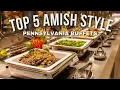 Top 5 AMISH Style Buffets in Pennsylvania