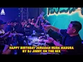 Lagu HAPPY BIRTHDAY JURAGAN MUDA MADURA BY DJ JIMMY ON THE MIX