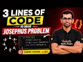 The Famous Josephus Problem Solved in 3 Lines C DSA Samanyu Sir