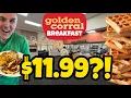11 99 Golden Corral Breakfast Buffet CHEAPEST EVER