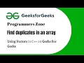 Find duplicates in an array - Geeks for Geeks