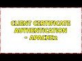 Client certificate authentication - Apache2 2 Solutions