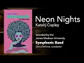 Neon Nights by Katahj Copley JMU Symphonic Band - Feb 29 2024
