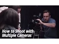 How to Shoot with Multiple Cameras