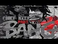 Chief Keef  - Chiefin Keef ft.Tray Savage & Tadoe (Bang Pt 2)