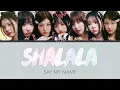 Download Lagu ShaLala - SAY MY NAME　[カナルビ/和訳/歌詞/パート分け]
