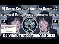 Download Lagu DJ DANZA KUDURO X AMERICA DREAM V2 || BREAKBEAT DANZA KUDURO X AMERICA DREAM VIRAL TIKTOK 2025 