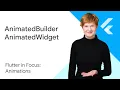 Creating custom explicit animations with AnimatedBuilder AnimatedWidget - Flutter in Focus