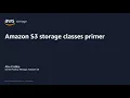 AWS Pi Week 2021 Amazon S3 storage classes primer AWS Events