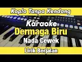 Download Lagu Karaoke - Dermaga biru Koplo Tanpa Kendang Nada Cewek Lirik Berjalan