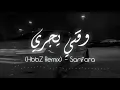 Sanfara - Wakti Yejri (HbbZ Remix)