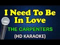 Lagu I NEED TO BE IN LOVE - The Carpenters (HD Karaoke)