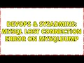 DevOps SysAdmins MySQL lost connection error on mysqldump 3 Solutions