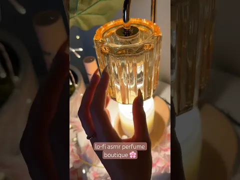 #asmr Lo-fi Perfume Boutique ✨ #asmrsounds #asmrvideo #perfume #lofi #sleepy #relax
