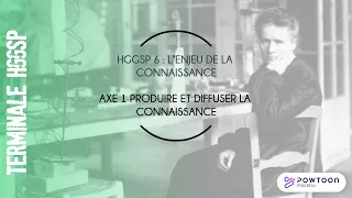 TERMINALE HGGSP Produire et diffuser des connaissances