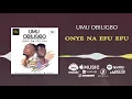 Download Lagu Umu Obiligbo - Onye na efu efu [Official Audio]