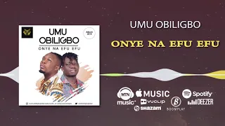 umu obiligbo onye na efu efu official audio 