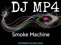 DJ MP4 = Smoke Machine