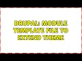 Drupal Module template file to extend theme