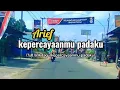 Download Lagu Arief | Kepercayaanmu padaku #lirikvidio
