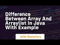 difference between array and arraylist in java with example