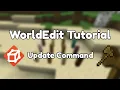 WorldEdit Update Command Tutorial