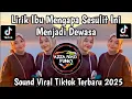 Download Lagu IBU MENGAPA SESULIT INI MENJADI DEWASA - LIRIK || SOUND TREND TIKTOK TERBARU YANG KALIAN CARI