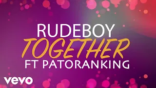 rudeboy together lyric video ft patoranking