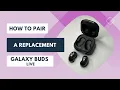 How to Pair a Replacement Galaxy Bud Live