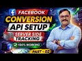 How to Set Up Facebook Pixel Meta Conversion API Facebook CAPI Setup Server-Side 2026 Part 02