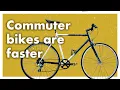You don t need a road bike unless