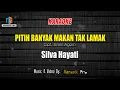 Download Lagu KARAOKE PITIH BANYAK MAKAN TAK LAMAK - SILVA HAYATI