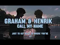 Download Lagu CALL MY NAME - GRAHAM \u0026 HENRIK - LYRICS AUDIO