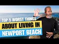 5 Worst Things About Living In Newport Beach CA