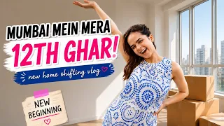 Mumbai Mein Mera 12th Ghar! 🏡 | New Home Shifting Vlog